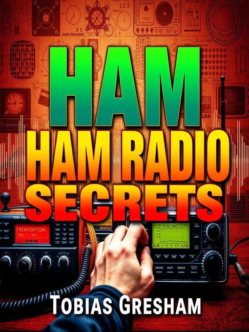 Title details for HAM Radio Secrets by Tobias Gresham - Available